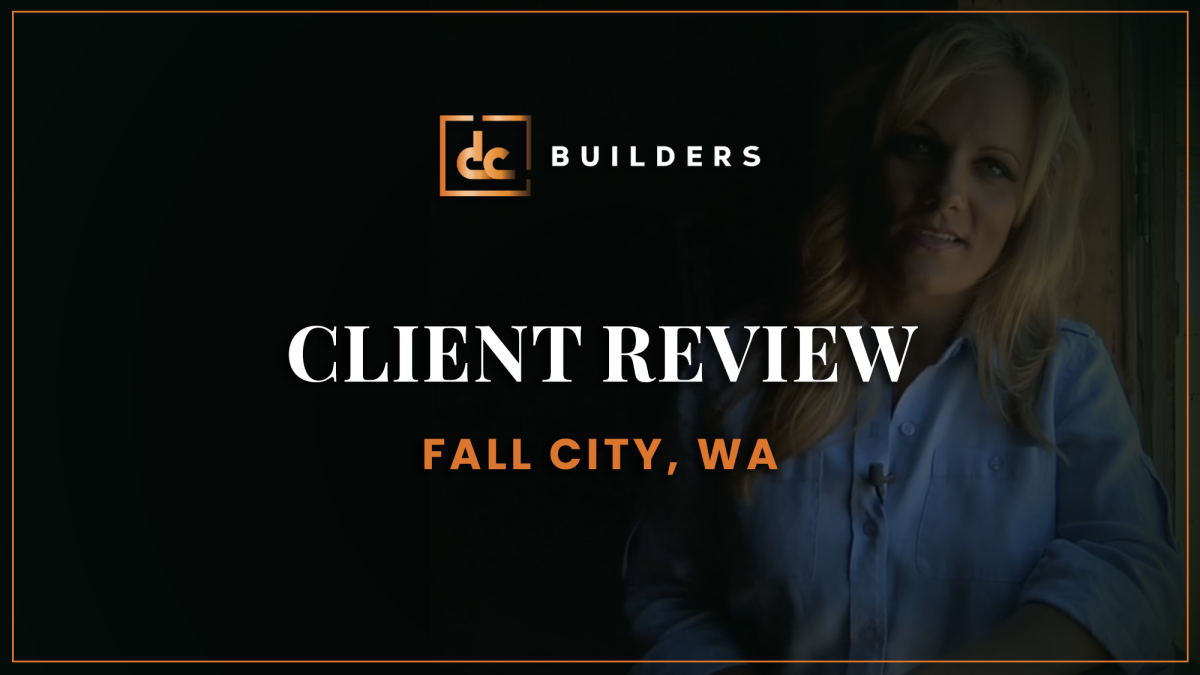 DC Builders - Fall City (Testimonial) Video