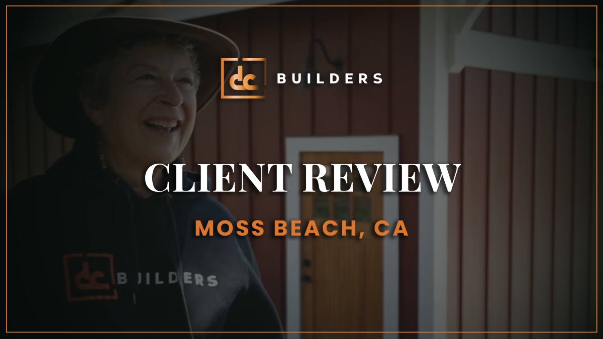 DC Builders - Moss Beach, CA (Testimonial) Video